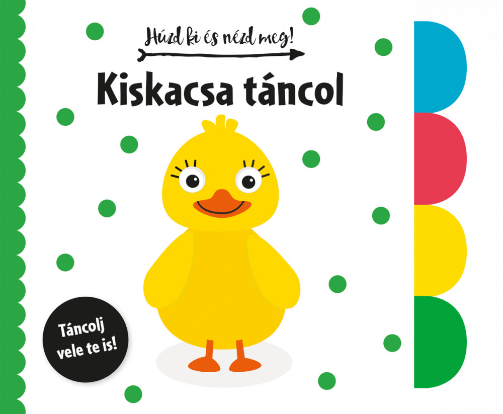 babashop.hu - Napraforgó Húzd ki és nézd meg - Kiskacsa táncol